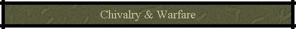 Chivalry & Warfare