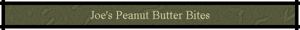 Joe's Peanut Butter Bites