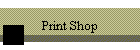 Print Shop
