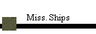 Miss. Ships